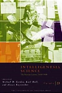 Osiris, Volume 23: Intelligentsia Science: The Russian Century, 1860-1960 Volume 23 (Paperback)