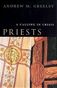 Priests: A Calling in Crisis (Paperback)