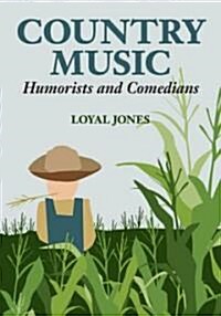 Country Music Humorists and Comedians (Hardcover)