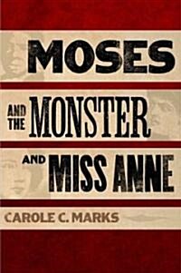 Moses and the Monster and Miss Anne (Hardcover)