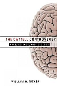 The Cattell Controversy: Race, Science, and Ideology (Hardcover)