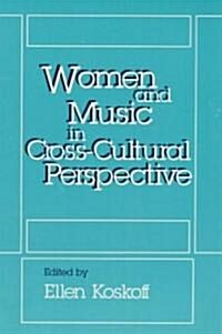 Women and Music in Cross-Cultural Perspective (Paperback, Reprint)