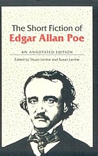 The Short Fiction of Edgar Allan Poe: An Annotated Edition (Paperback)