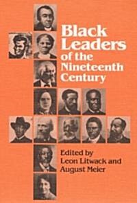 Black Leaders of the Nineteenth Century (Paperback, Reprint)