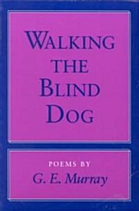 Walking the Blind Dog (Paperback)