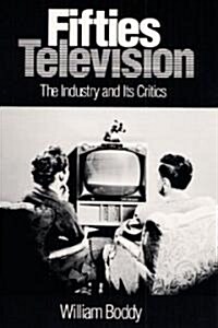 Fifties Television: The Industry and Its Critics (Paperback)
