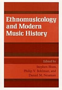 Ethnomusicology and Modern Music History (Paperback)
