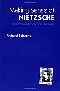 Making Sense of Nietzsche: Reflections Timely and Untimely (Paperback)