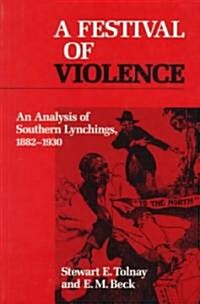 A Festival of Violence: An Analysis of Southern Lynchings, 1882-1930 (Paperback)