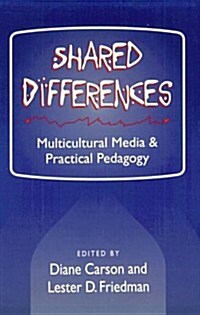 Shared Differences: Multicultural Media and Practical Pedagogy (Paperback)