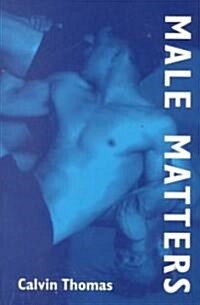 Male Matters: Masculinity, Anxiety, and the Male Body on the Line (Paperback)