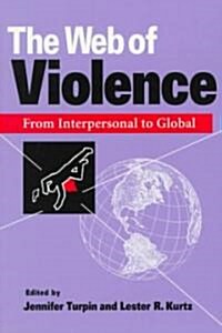 The Web of Violence: From Interpersonal to Global (Paperback)