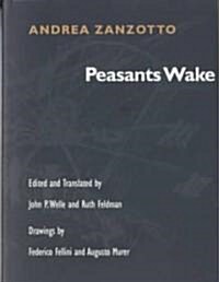 Peasants Wake for Fellinis *Casanova* and Other Poems (Paperback)