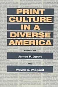 Print Culture in a Diverse America (Paperback)
