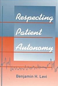 Respecting Patient Autonomy (Paperback)