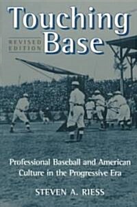 Touching Base: Professional Baseball and American Culture in the Progressive Era (Paperback, Rev)