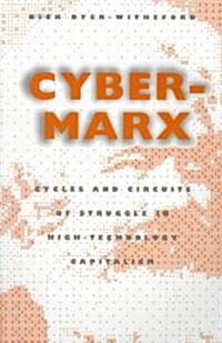 [중고] Cyber-Marx: Cycles and Circuits of Struggle in High Technology Capitalism (Paperback)