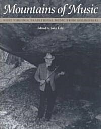 Mountains of Music: West Virginia Traditional Music from Goldenseal (Paperback)