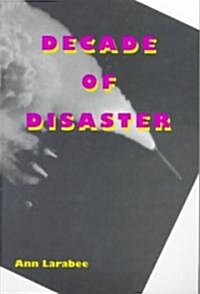 Decade of Disaster (Paperback)