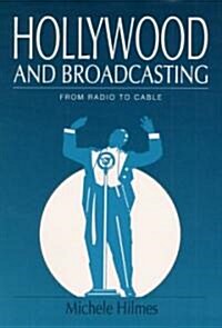 Hollywood and Broadcasting: From Radio to Cable (Paperback)