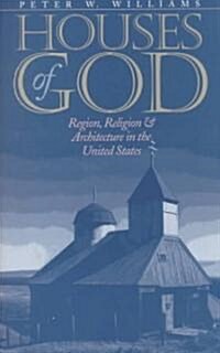 Houses of God: Region, Religion, and Architecture in the United States (Paperback)