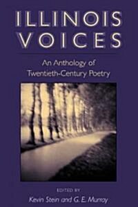 Illinois Voices: An Anthology of Twentieth-Century Poetry (Paperback, New)