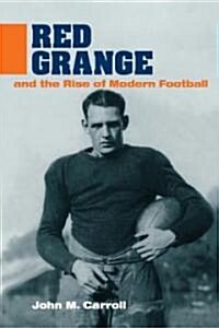 Red Grange and the Rise of Modern Football (Paperback)