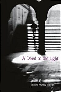 A Deed to the Light (Paperback)