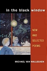 In the Black Window: New and Selected Poems (Paperback)
