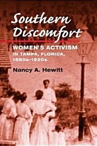 Southern Discomfort: Womens Activism in Tampa, Florida, 1880s-1920s (Paperback)