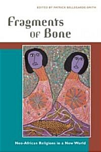 Fragments of Bone: Neo-African Religions in a New World (Paperback)
