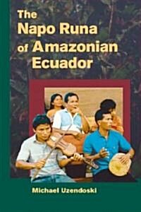 The Napo Runa of Amazonian Ecuador (Paperback)