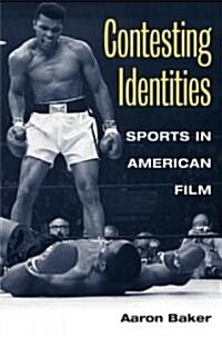 Contesting Identities: Sports in American Film (Paperback)