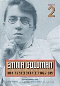 Emma Goldman, Vol. 2: A Documentary History of the American Years, Volume 2: Making Speech Free, 1902-1909 Volume 1 (Paperback)