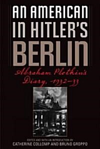 An American in Hitlers Berlin: Abraham Plotkins Diary, 1932-33 (Paperback)