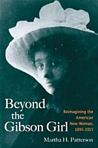 Beyond the Gibson Girl: Reimagining the American New Woman, 1895-1915 (Paperback)