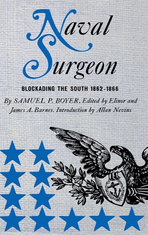 Naval Surgeon: Blockading the South, 1862-1866 (Hardcover)