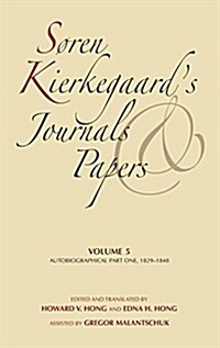 S?en Kierkegaards Journals and Papers, Volume 5: Autobiographical, Part One, 1829-1848 (Hardcover)