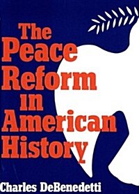 The Peace Reform in American History (Paperback, Reprint)