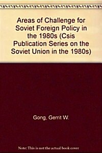 Areas of Challenge for Soviet Foreign Policy in the 1980s (Paperback)