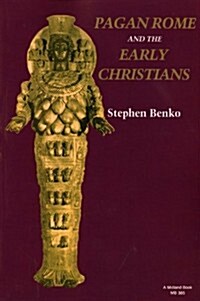 Pagan Rome and the Early Christians (Paperback, Reprint)