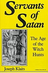 Servants of Satan: The Age of the Witch Hunts (Paperback)
