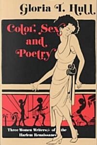 Color, Sex, and Poetry: Three Women Writers of the Harlem Renaissance (Paperback)