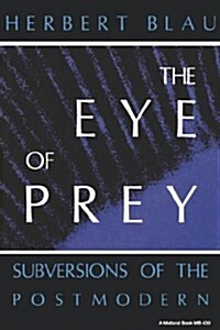 Eye of Prey: Subversions of the Postmodern (Paperback)