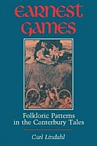 Earnest Games: Folkloric Patterns in the Canterbury Tales (Paperback)