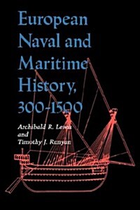 European Naval and Maritime History, 300-1500 (Paperback, Reprint)