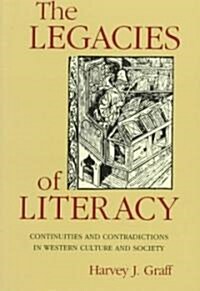 The Legacies of Literacy: Continuities and Contradictions in Western Culture and Society (Paperback)