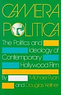 Camera Politica: The Politics and Ideology of Contemporary Hollywood Film (Paperback)