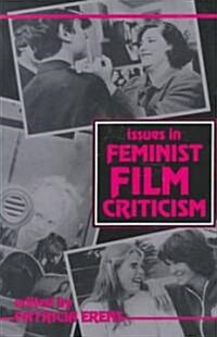 Issues in Feminist Film Criticism (Paperback)