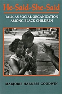 He-Said-She-Said: Talk as Social Organization Among Black Children (Paperback)